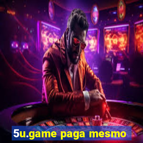 5u.game paga mesmo